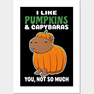 I Like Pumpkins and Capybaras you not so much cartoon Posters and Art